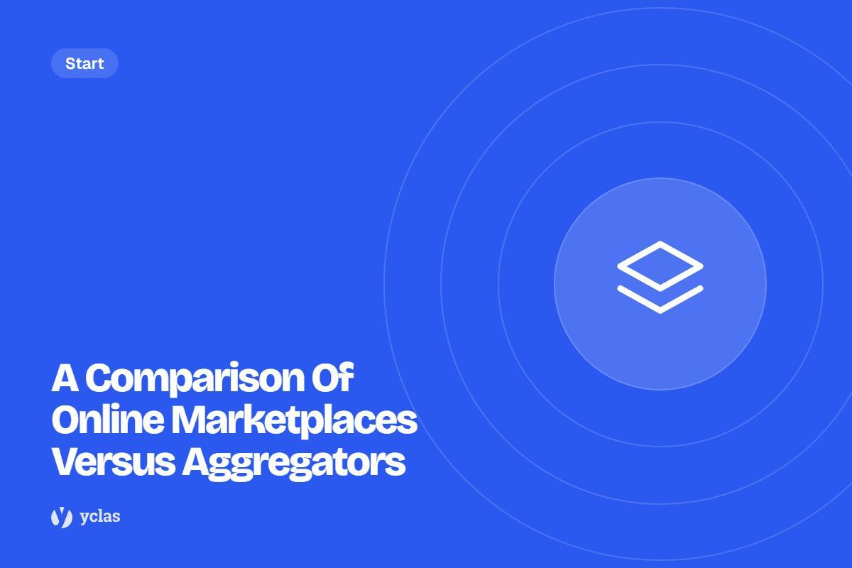 A Comparison Of Online Marketplaces Versus Aggregators